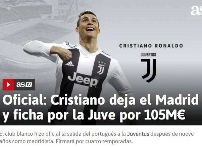 Alle 17.32 il comunicato ufficiale del Real Madrid annuncia il trasferimento di Ronaldo in bianconero. Esplode il web. E sui media sportivi di tutto il mondo la notizia diventa ovviamente apertura: As dalla Spagna conferma, 105 milioni